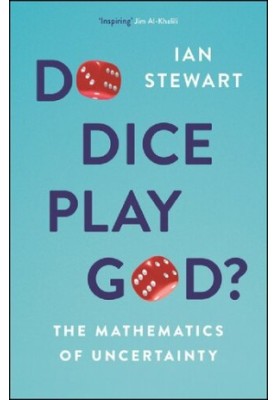 Do Dice Play God? : The Mathematics of Uncertainty