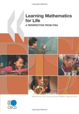 PISA Learning Mathematics for Life: A Perspective from PISA