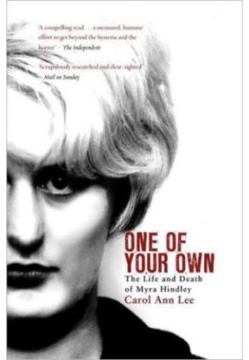 One of Your Own (The Life and Death of Myra Hindley)