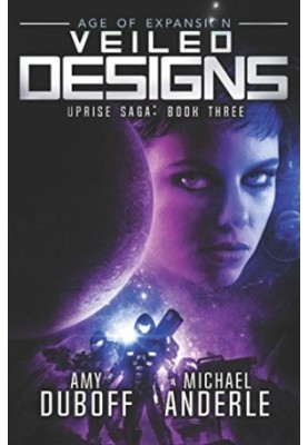 Veiled Designs: Age of Expansion, A Kurtherian Gambit Series - Uprise Saga, Book 3