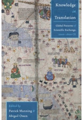 Knowledge In Translation: Global Patterns Of Scientific Exchange, 1000-1800 CE