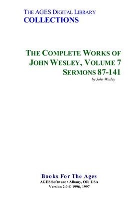 The Complete Works of John Wesley. Volume 07. Sermons 87-141