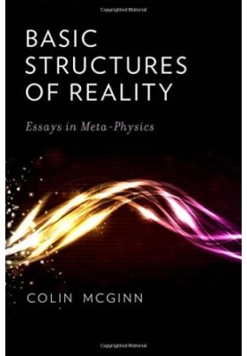 Basic structures of reality : essays in meta-physics
