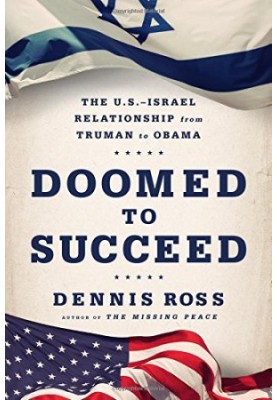 Doomed to succeed : the U.S.-Israel relationship from Truman to Obama