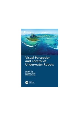 Visual Perception and Control of Underwater Robots