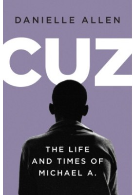 Cuz: or, the life and times of Michael A