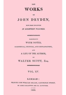 The Works of John Dryden, Volume 15 of 18