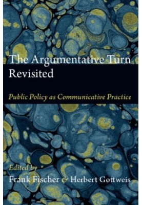 The Argumentative Turn Revisited: Public Policy as Communicative Practice