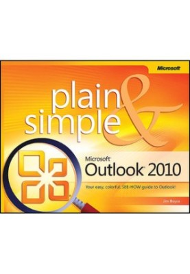 Microsoft® Outlook® 2010 Plain & Simple