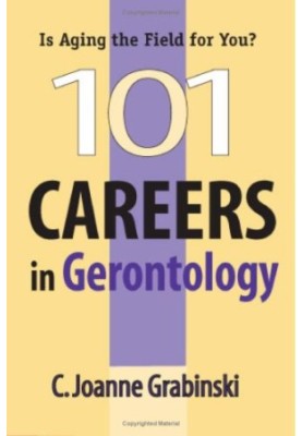 101 Careers in Gerontology.