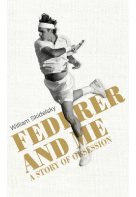 Federer and me: a story of obsession
