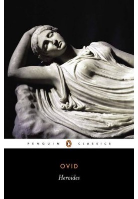 Ovid: Heroides—Translated with Introductions and Notes by Harold Isbell