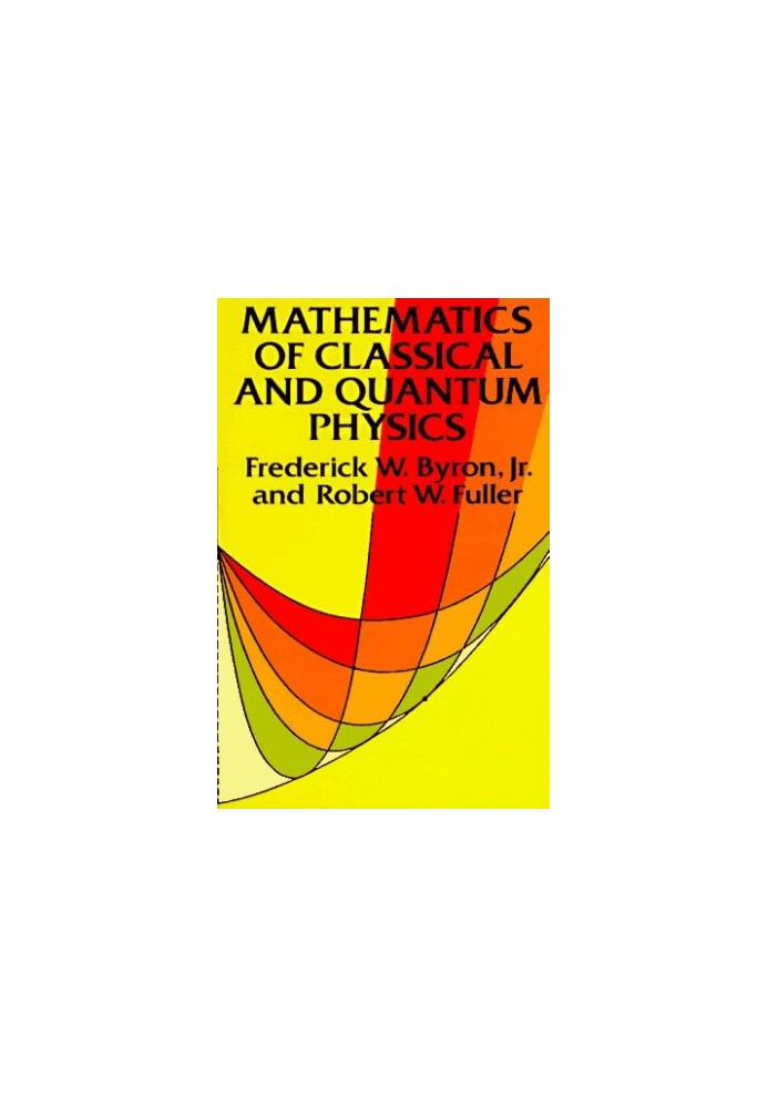 Mathematics of classical and quantum physics
