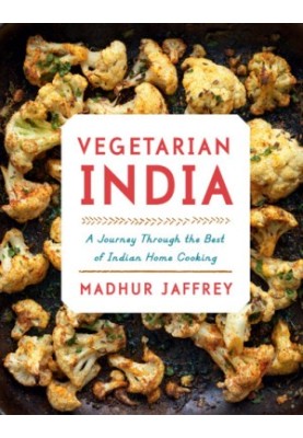 Vegetarian India: A Journey Through the Best of Indian Home Cooking