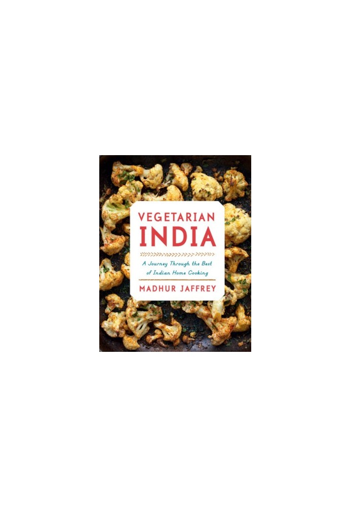 Vegetarian India: A Journey Through the Best of Indian Home Cooking