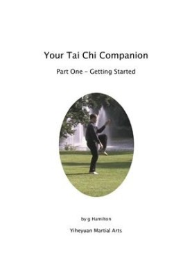 Your Tai Chi Companion. Part 1. Getting Started