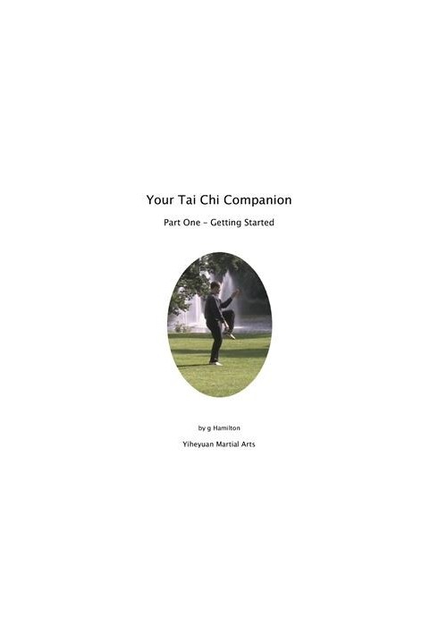 Your Tai Chi Companion. Part 1. Getting Started