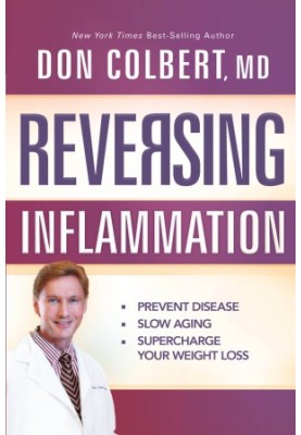 Reversing Inflammation: Prevent Disease, Slow Aging, and Super-Charge Your Weight Loss
