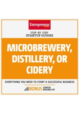 Microbrewery, Distillery, Or Cidery: Step-By-Step Startup Guide