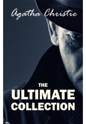 AGATHA CHRISTIE Ultimate Collection: The Mysterious Affair at Styles, The Secret Adversary, The Murder on the Links, The Secr