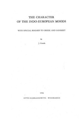 Character of the Indo-European moods with special regard to Greek and Sanskrit