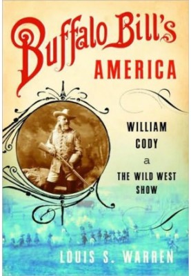 Cody, Buffalo Bill's America · William & Show, the Wild West