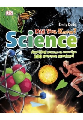 Did You Know? Science: Amazing Answers to More than 200 Awesome Questions!