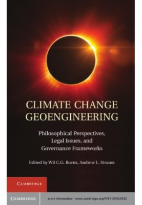Climate Change Geoengineering : Philosophical Perspectives, Legal Issues, and Governance Frameworks
