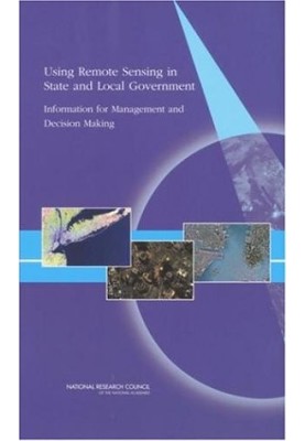 Using Remote Sensing in State and Local Government: Information for Management and Decision Making