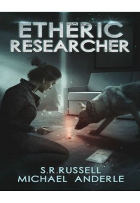 Etheric Researcher - Etheric Adventures: Anne and Jinx, Book 2