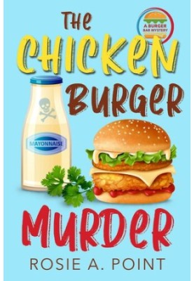The Chicken Burger Murder (Burger Bar Mystery 3)