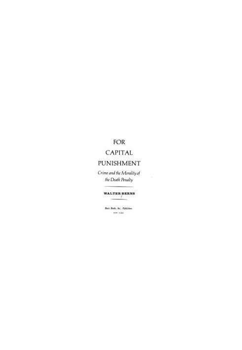 For Capital Punishment: Crime And The Morality Of The Death Penalty