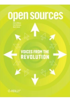 Open Sources: Voices from the Open Source Revolution