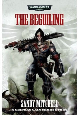 [Warhammer 40,000 01] • [Ciaphas Cain 0.50] • The Beguiling