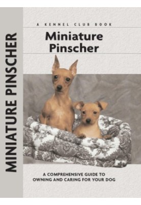 Miniature Pinscher: a Comprehensive Guide to Owning and Caring for Your Dog