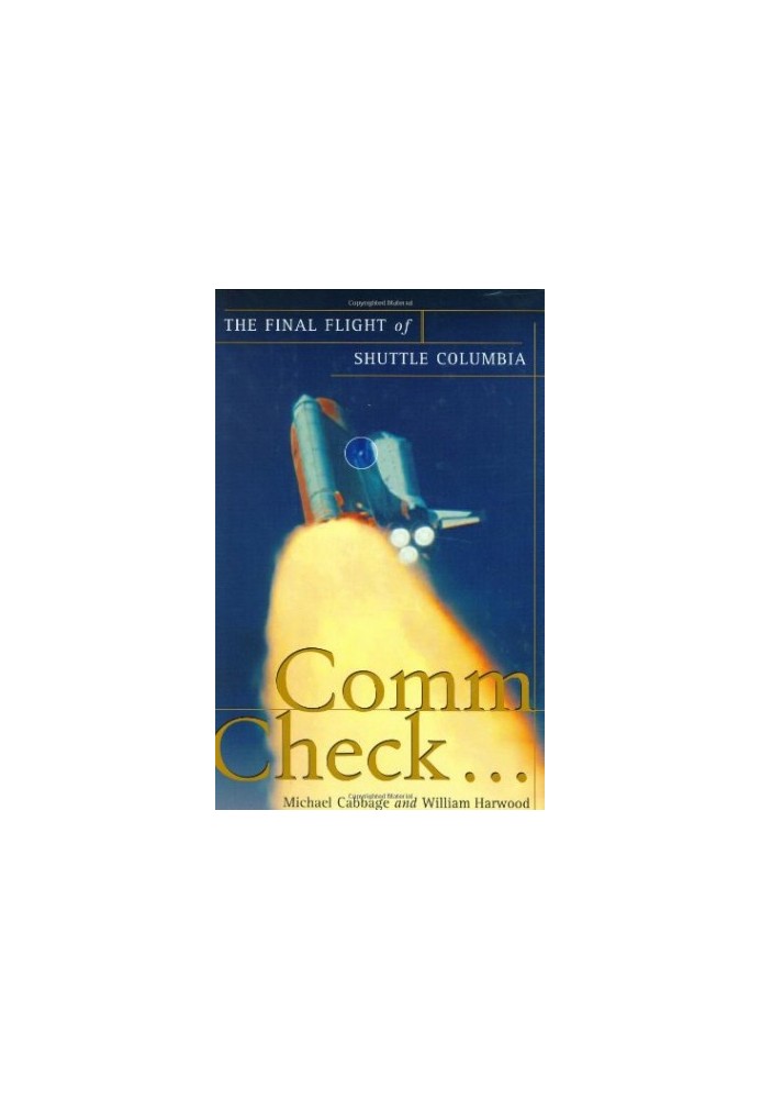 Comm Check...: The Final Flight of Shuttle Columbia