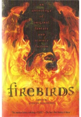 Firebirds: An Anthology of Original Fantasy and Science Fiction