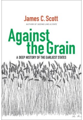Against the Grain: A Deep History of the Earliest States