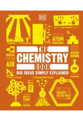 The Chemistry Book - Big Ideas Simply Explained