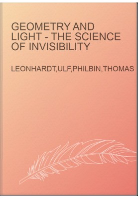 Geometry and Light - The Science of Invisibility