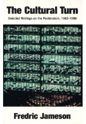 The Cultural Turn: Selected Writings on the Postmodern, 1983-1998