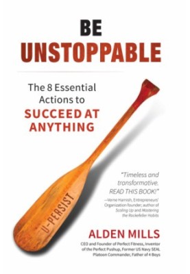 Be unstoppable: the 8 essential actions to succeed at anything