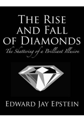 The Rise and Fall of Diamonds: The Shattering of a Beautiful Illusion