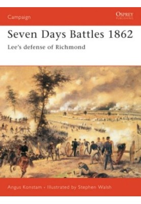 Seven Days Battles 1862: Lee's Defense of Richmond