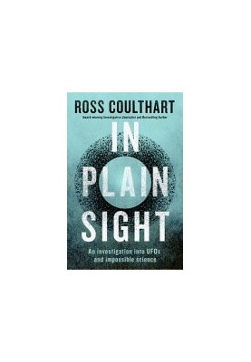 In Plain Sight: An investigation into UFOs and impossible science