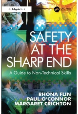 Safety at the sharp end a guide to non-technical skills