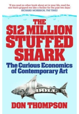 The 12 Million Dollar Stuffed Shark: the Curious Economics of Contemporary Art