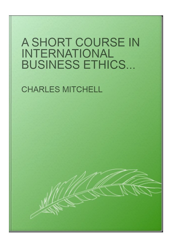 A Short Course in International Business Ethics: Combining Ethics and Profits in Global Business (The Short Course in Interna