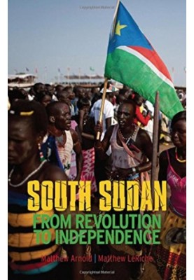 South Sudan : from revolution to independence