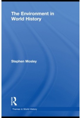The Environment in World History (Themes in World History)